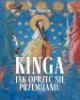 Kinga. jak oprzeć się przemijaniu - okładka książki