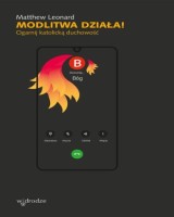 Modlitwa działa! Ogarnij katolicką duchowość
