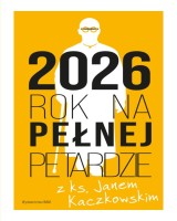 Kalendarz 2026 Rok na pełnej petardzie. Z ks. Janem Kaczkowskim