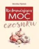 Uzdrawiająca moc czosnku - okładka książki