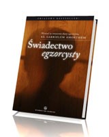 Świadectwo egzorcysty. Wywiad z ks. Gabrielem Amorthem, światowej sławy egzorcystą