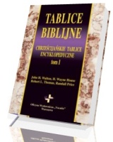 Tablice biblijne. Chrześcijańskie tablice encyklopedyczne. Tom 1. Prymasowska Seria Biblijna