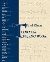 Teokalia. Piękno Boga. Prolegomena do estetyki dogmatycznej
