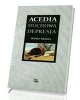 Acedia. Duchowa depresja. Wybór tekstów