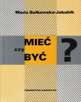 Mieć czy być?