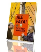Ale faza! Życie pod napięciem