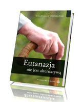 Eutanazja nie jest alternatywą