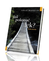 Jak pokonać lęk? Poradnik