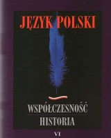 Język polski. Współczesność. Historia 6