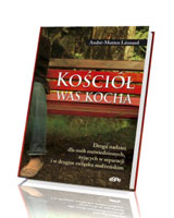 Kościół Was kocha. Droga nadziei dla osób rozwiedzionych, żyjących w separacji i w drugim związku małżeńskim