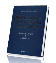 Nowe msze o Najświętszej Maryi Pannie. Komentarze i homilie