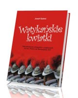 Watykańskie kwiatki. Najciekawsze anegdoty o papieżach od św. Piotra do Benedykta XVI