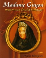 Madame Guyon - męczennica Ducha Świętego