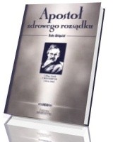 Apostoł zdrowego rozsądku. Gilbert Keith Chesterson 1874-1936