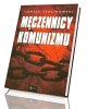 Męczennicy komunizmu - okładka książki