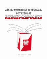 Jakiej ordynacji wyborczej potrzebuje Rzeczpospolita?