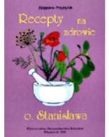 Recepty na zdrowie Ojca Stanisława