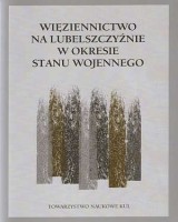 Więziennictwo na Lubelszczyźnie w okresie Stanu Wojennego