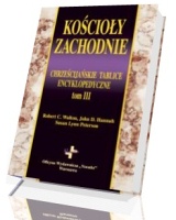 Kościoły Zachodnie. Chrześcijańskie tablice encyklopedyczne. Tom 3