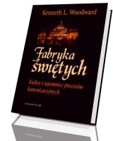 Fabryka świętych. Kulisy i tajemnice procesów kanonizacyjnych