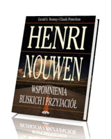Henri Nouwen. Wspomnienia bliskich i przyjaciół