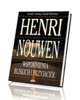 Henri Nouwen. Wspomnienia bliskich i przyjaciół