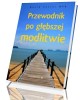 Przewodnik po głębszej modlitwie - okładka książki