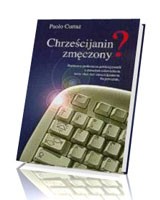 Chrześcijanin zmęczony?