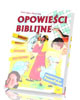 Opowieści biblijne. Krzyżówki, quizy, rebusy, zagadki
