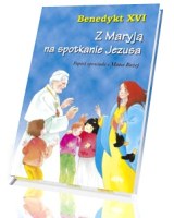 Z Maryj na spotkanie Jezusa