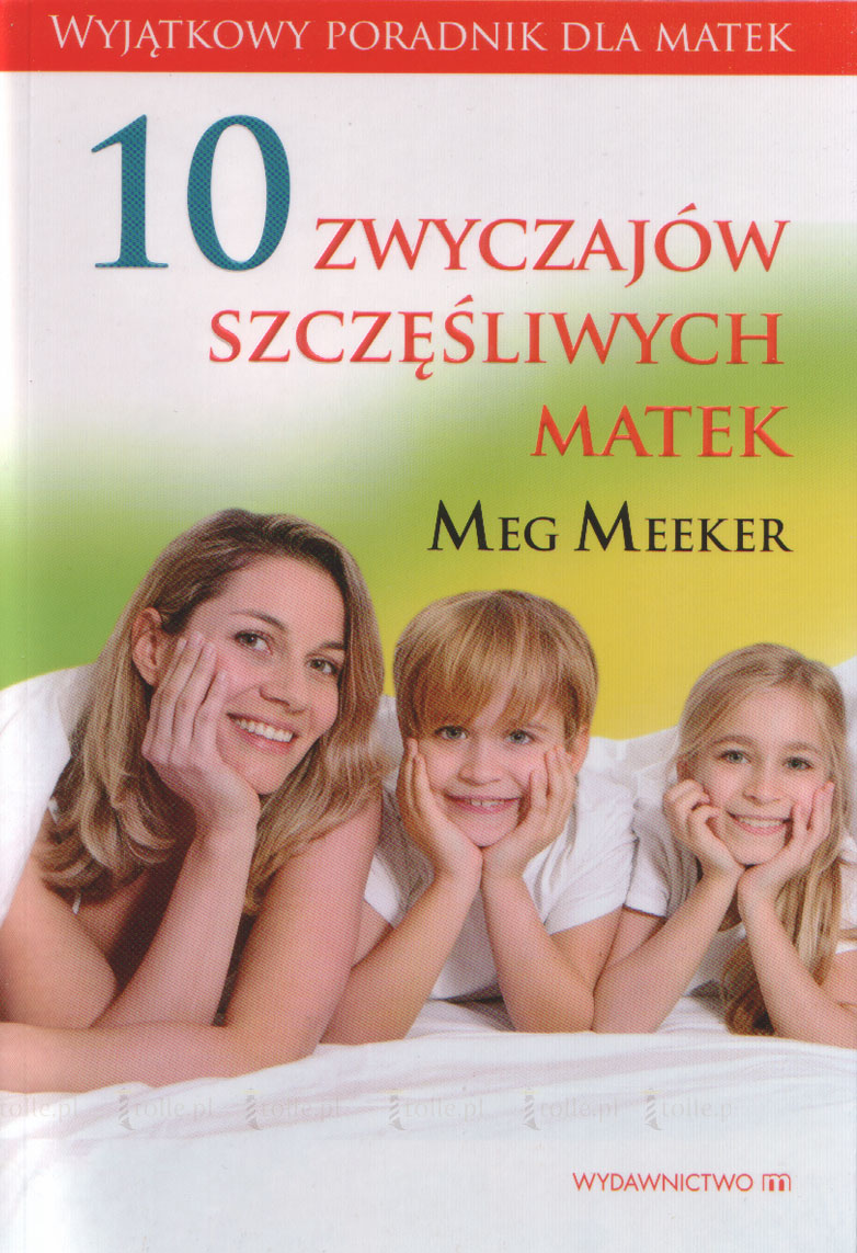 10 zwyczajów szczęśliwych matek - Klub Książki Tolle.pl