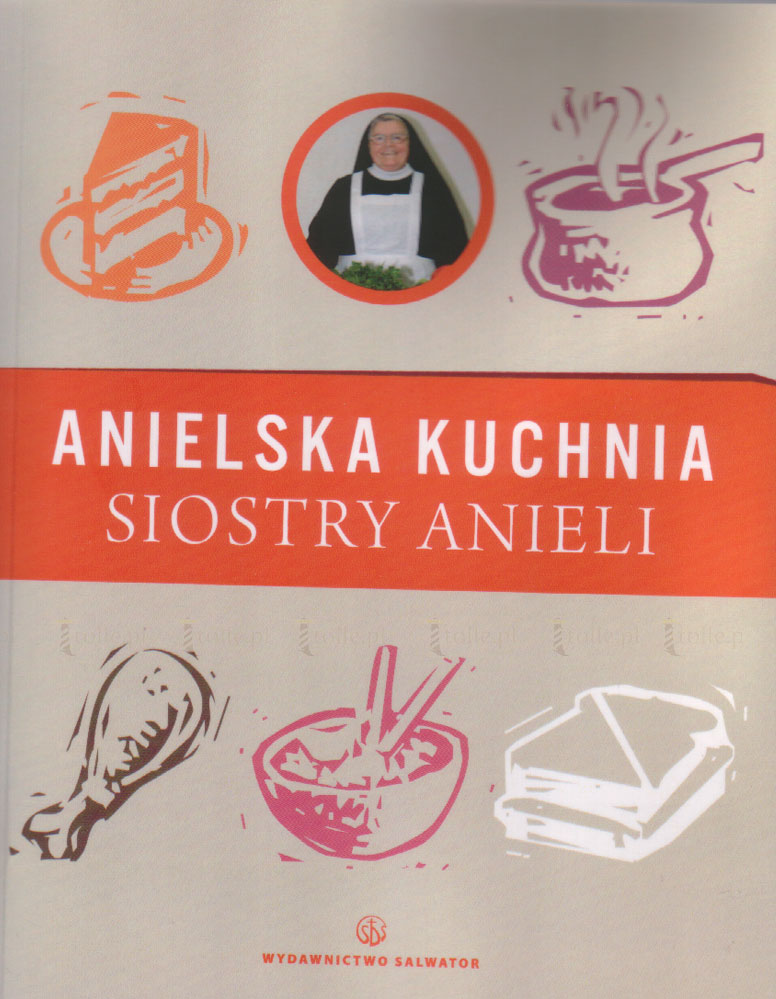 Anielska kuchnia Siostry Anieli - Klub Książki Tolle.pl