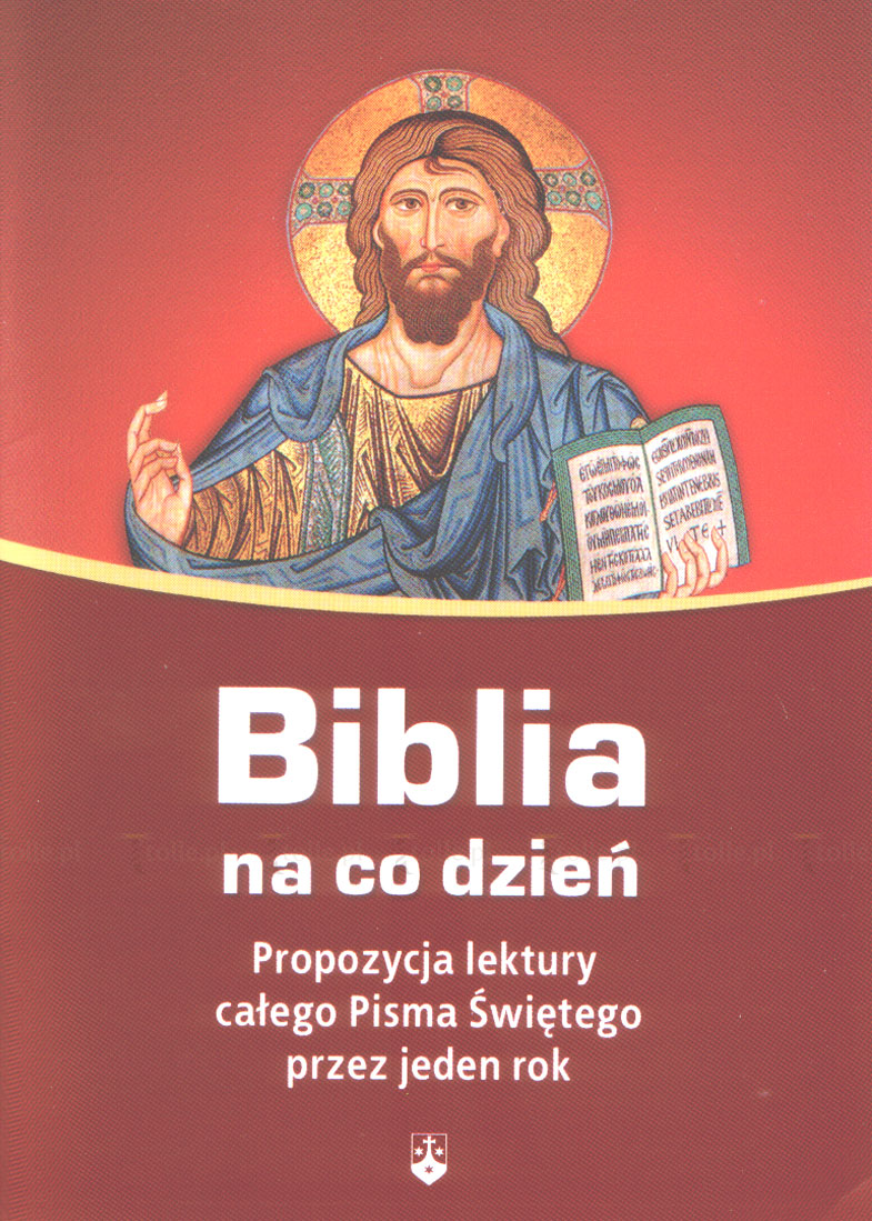 Biblia na co dzień. Propozycja lektury calego Pisma Świetego przez jeden rok - Klub Książki Tolle.pl