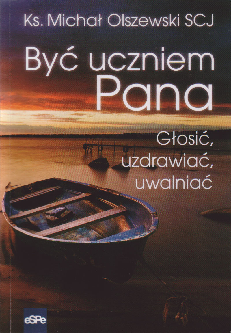 Być uczniem Pana. Głosić, uzdrawiać, uwalniać - Klub Książki Tolle.pl