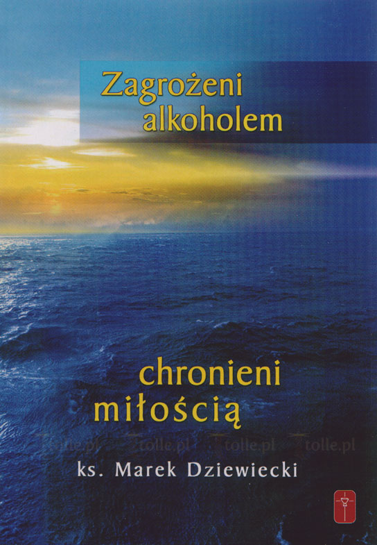 Zagrożeni alkoholem, chronieni miłością - Klub Książki Tolle.pl