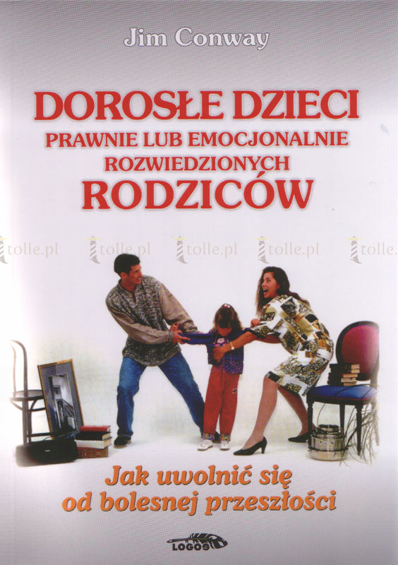 Dorosłe dzieci prawnie lub emocjonalnie rozwiedzionych rodziców - Klub Książki Tolle.pl