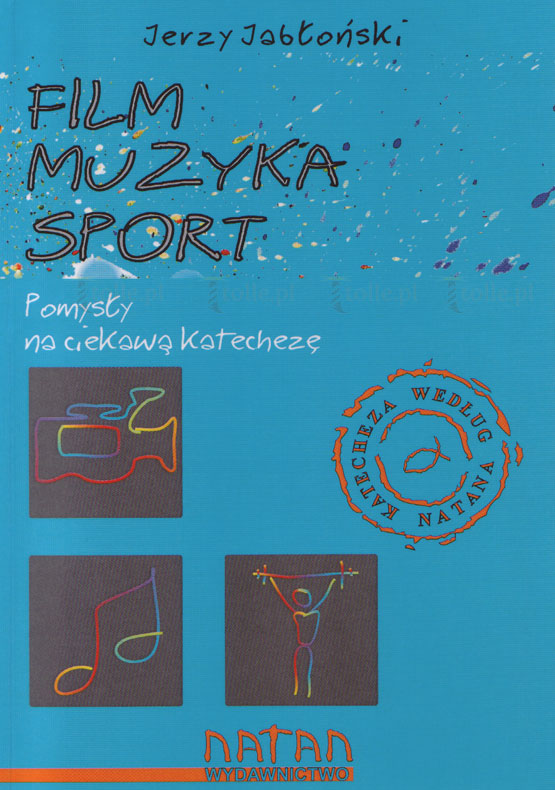 Film, muzyka, sport. Pomysły na ciekawą katechezę - Klub Książki Tolle.pl