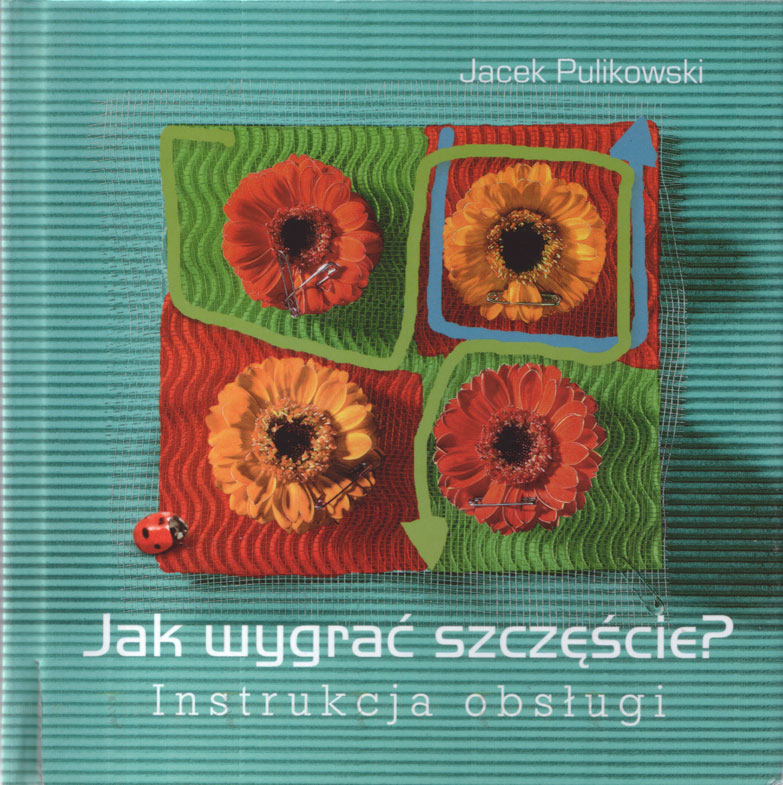 Jak wygrać szczęście? Instrukcja obsługi - Klub Książki Tolle.pl