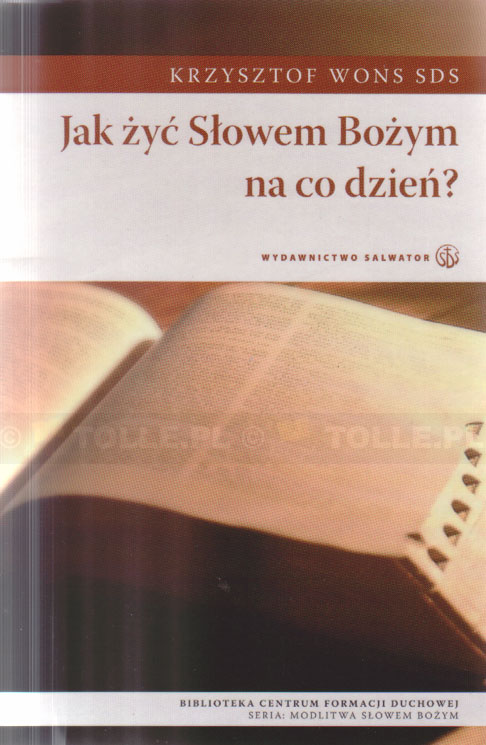 Jak żyć Słowem Bożym na co dzień? - Klub Książki Tolle.pl