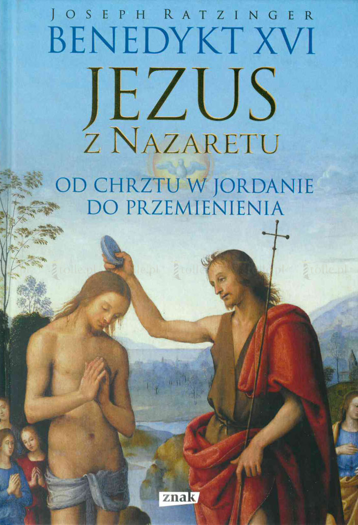 Jezus z Nazaretu. Od Chrztu w Jordanie do Przemienienia - Klub Książki Tolle.pl