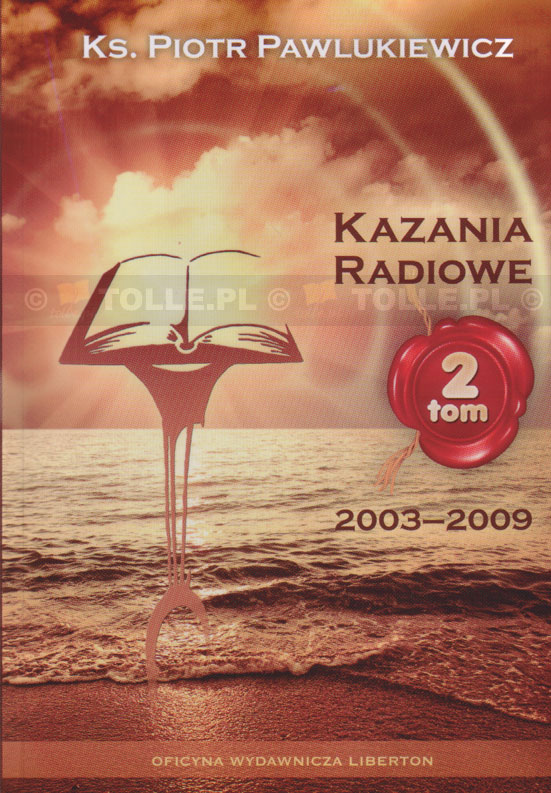 Kazania radiowe 2003-2009. Tom 2 - Klub Książki Tolle.pl