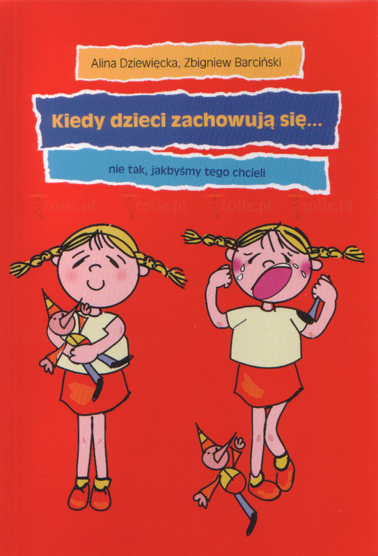 Kiedy dzieci zachowują się nie tak jakbyśmy tego chcieli - Klub Książki Tolle.pl