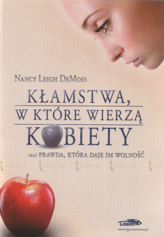 Kłamstwa, w które wierzą kobiety oraz prawda, która daje im wolność - Klub Książki Tolle.pl