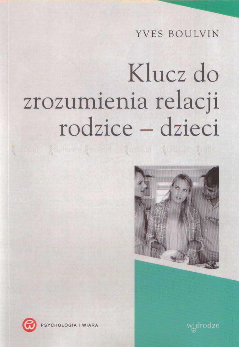 Klucz do zrozumienia relacji rodzice - dzieci - Klub Książki Tolle.pl