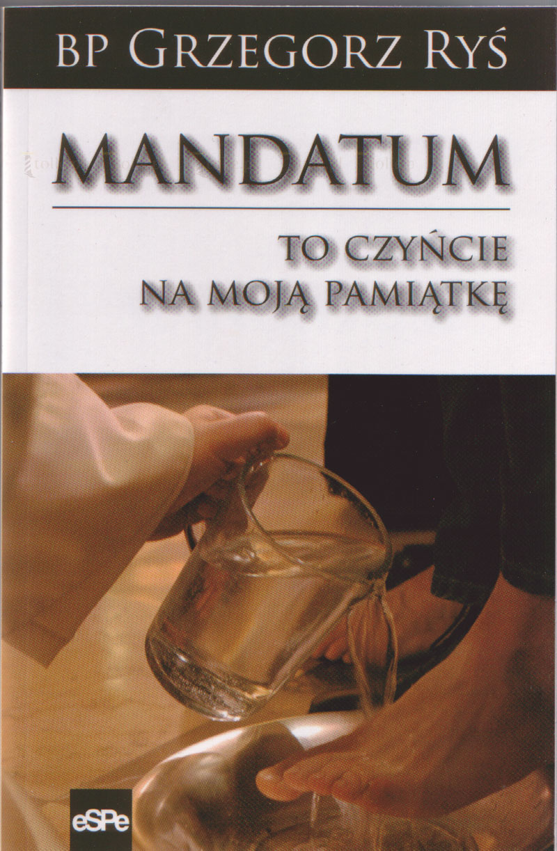 Mandatum. To czyńcie na moją pamiątkę - Klub Książki Tolle.pl