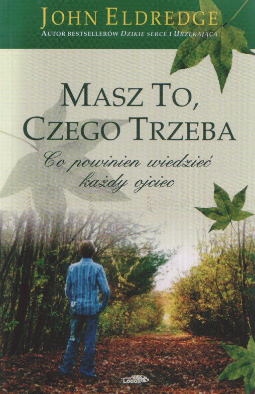 Masz to, czego trzeba. Co powinien wiedzieć każdy ojciec - Klub Książki Tolle.pl