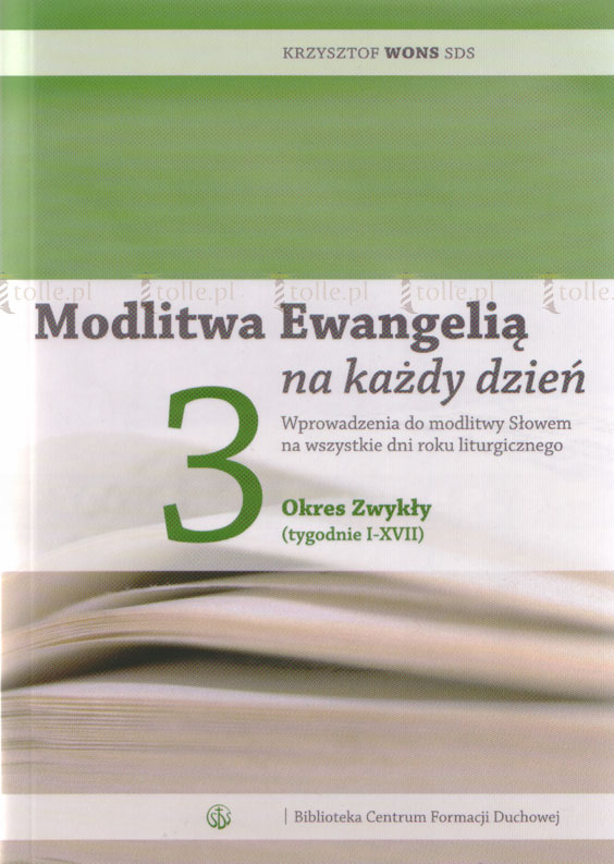 Modlitwa Ewangelią na każdy dzień. Tom 3. Okres Zwykły (tygodnie I-XVII) - Klub Książki Tolle.pl