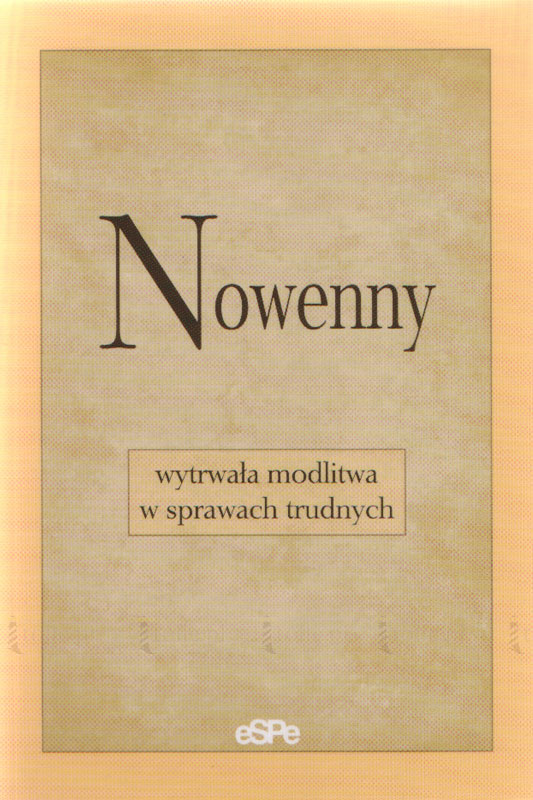 Nowenny. Wytrwała modlitwa w sprawach trudnych - Klub Książki Tolle.pl