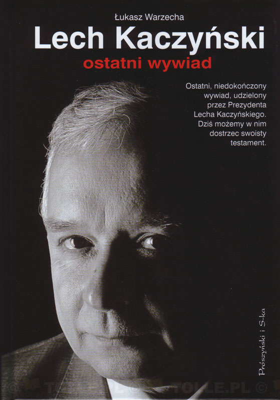 Lech Kaczyński. Ostatni wywiad - Klub Książki Tolle.pl