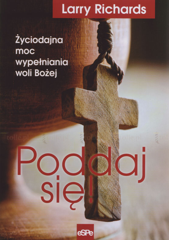 Poddaj się! Życiodajna moc wypełniania woli Bożej - Klub Książki Tolle.pl